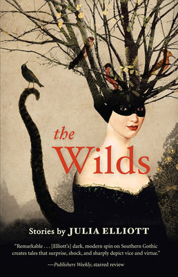 Cover Image for The Wilds -- Julia Elliott, Paperback