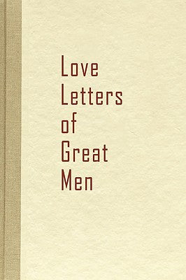 Cover Image for Love Letters of Great Men -- Beacon Hill, Hardcover