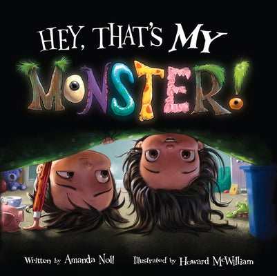 Cover Image for Hey, That's My Monster! -- Amanda Noll, Hardcover