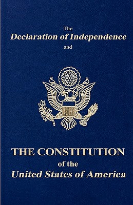 Cover Image for The Declaration of Independence and the Constitution of the United States of America -- Founding Fathers, Paperback