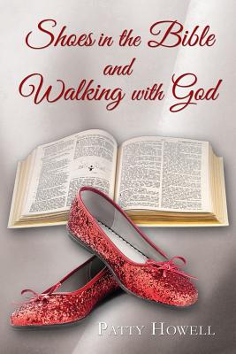 Cover Image for Shoes in the Bible and Walking with God -- Patty Howell, Paperback