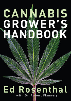 Cover Image for Cannabis Grower's Handbook: The Complete Guide to Marijuana and Hemp Cultivation -- Ed Rosenthal, Paperback
