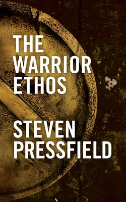 Cover Image for The Warrior Ethos -- Steven Pressfield, Paperback