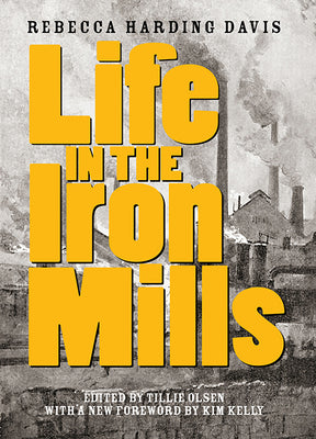 Cover Image for Life in the Iron Mills: And Other Stories -- Rebecca Harding Davis, Paperback