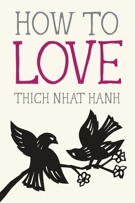 Cover Image for How to Love -- Thich Nhat Hanh, Paperback