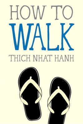 Cover Image for How to Walk -- Thich Nhat Hanh, Paperback