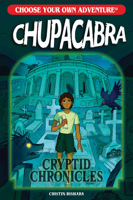 Cover Image for Choose Your Own Adventure Cryptid Chronicles: Chupacabra -- Cristin Bishara, Paperback