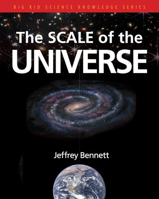 Cover Image for The Scale of the Universe -- Jeffrey Bennett, Paperback