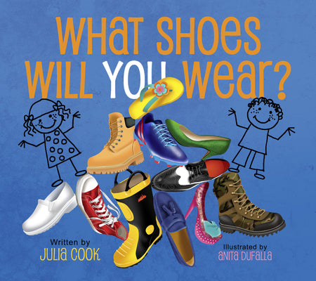 Cover Image for What Shoes Will You Wear? -- Julia Cook, Paperback