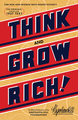 Cover Image for Think and Grow Rich(r): The Original, an Official Publication of the Napoleon Hill Foundation(r) -- Napoleon Hill, Paperback