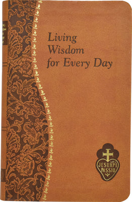 Cover Image for Living Wisdom for Every Day: Minute Meditations for Every Day Taken from the Writings of Saint Paul of the Cross -- Bennet Kelley, Leather / Fine Binding