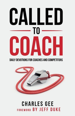 Cover Image for Called to Coach: Daily Devotions for Coaches and Competitors -- Gee Charles, Paperback