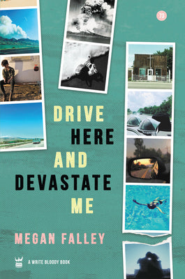 Cover Image for Drive Here and Devastate Me -- Megan Falley, Paperback