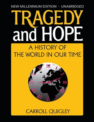 Cover Image for Tragedy and Hope: A History of the World in Our Time -- Carroll Quigley, Paperback