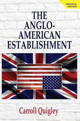 Cover Image for The Anglo-American Establishment - Original Edition -- Carroll Quigley, Paperback