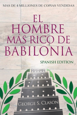 Cover Image for El Hombre Más Rico De Babilonia - Richest Man In Babylon - Spanish Edition -- George S. Clason, Paperback