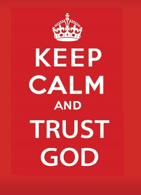 Cover Image for Keep Calm and Trust God -- Jake Provance, Paperback