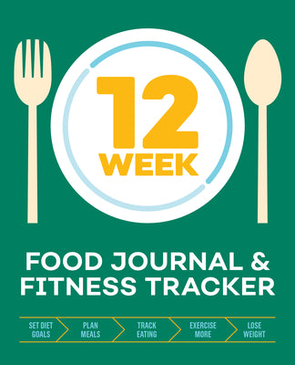 Cover Image for 12-Week Food Journal and Fitness Tracker: Track Eating, Plan Meals, and Set Diet and Exercise Goals for Optimal Weight Loss -- Rockridge Press, Paperback