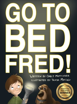 Cover Image for Go to Bed, Fred! -- Carly Mottinger, Hardcover