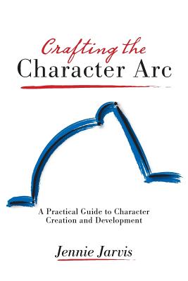 Cover Image for Crafting the Character ARC -- Jennie Jarvis, Paperback
