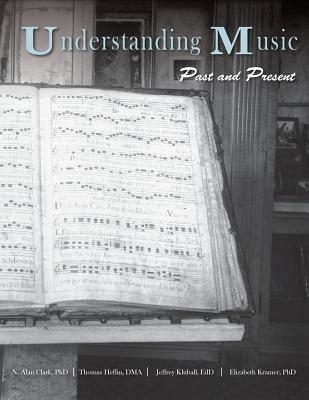 Cover Image for Understanding Music: Past and Present -- N. Alan Clark, Paperback