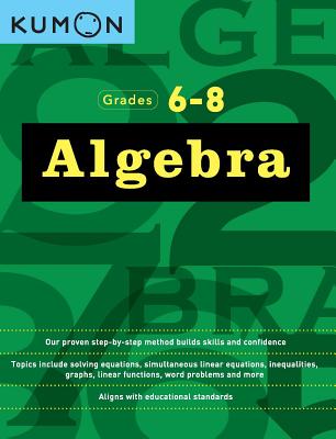 Cover Image for Kumon Grades 6-8 Algebra -- Kumon, Paperback