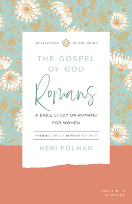 Cover Image for The Gospel of God (Vol 2): A Bible Study on Romans for Women -- Keri Folmar, Spiral