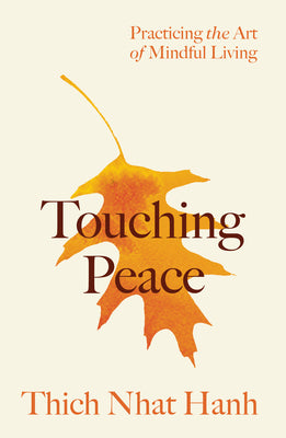 Cover Image for Touching Peace: Updated Edition: Practicing the Art of Mindful Living -- Thich Nhat Hanh, Paperback