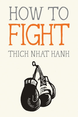 Cover Image for How to Fight -- Thich Nhat Hanh, Paperback