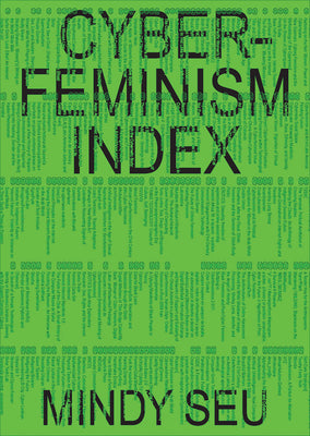 Cover Image for Cyberfeminism Index -- Mindy Seu, Paperback
