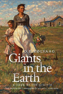 Cover Image for Giants in the Earth: A Saga of the Prairie -- Ole Edvart Rølvaag, Paperback