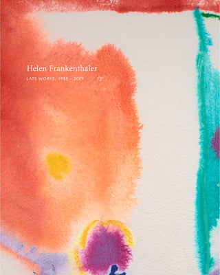 Cover Image for Helen Frankenthaler: Late Works, 1988-2009 -- Helen Frankenthaler, Hardcover