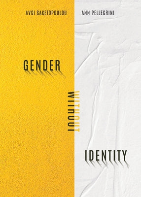 Cover Image for Gender Without Identity -- Avgi Saketopoulou, Paperback