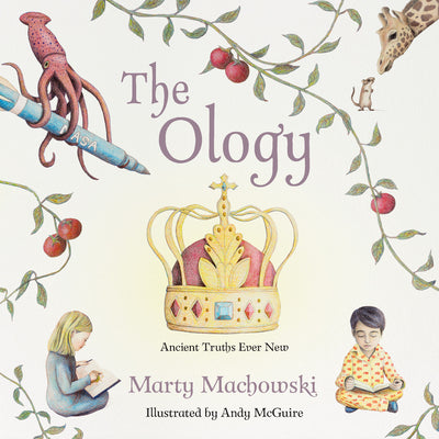 Cover Image for The Ology: Ancient Truths, Ever New -- Marty Machowski, Hardcover