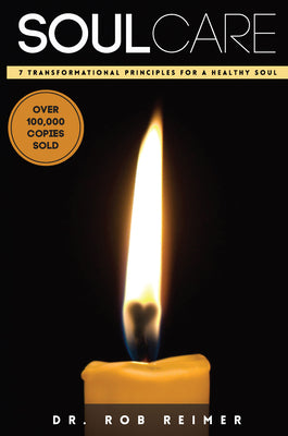Cover Image for Soul Care: 7 Transformational Principles for a Healthy Soul -- Rob Reimer, Paperback