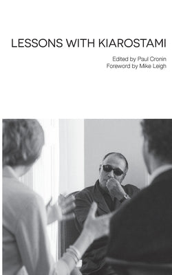 Cover Image for Lessons with Kiarostami -- Abbas Kiarostami, Paperback