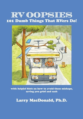 Cover Image for RV Oopsies: 101 Dumb Things That RV'ers Do! -- Larry MacDonald, Paperback
