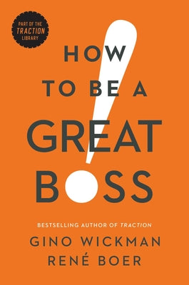 Cover Image for How to Be a Great Boss -- Gino Wickman, Hardcover