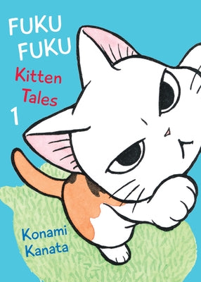 Cover Image for Fukufuku: Kitten Tales 1 -- Konami Kanata, Paperback