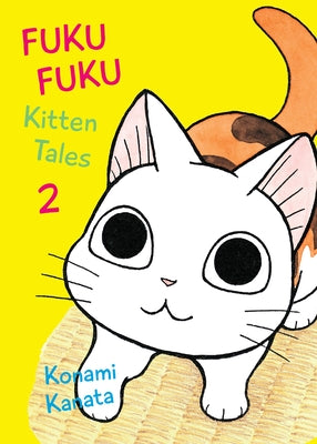 Cover Image for Fukufuku: Kitten Tales 2 -- Konami Kanata, Paperback