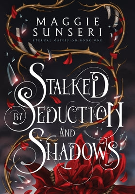 Cover Image for Stalked by Seduction and Shadows -- Maggie Sunseri, Hardcover