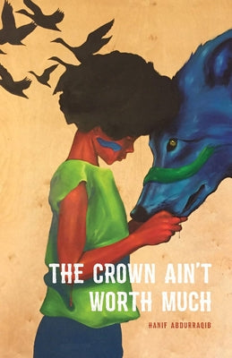 Cover Image for The Crown Ain't Worth Much -- Hanif Abdurraqib, Paperback