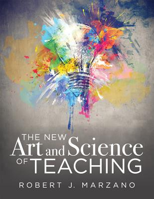 Cover Image for New Art and Science of Teaching: More Than Fifty New Instructional Strategies for Academic Success -- Robert J. Marzano, Paperback