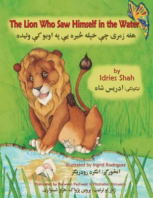 Cover Image for The Lion Who Saw Himself in the Water: English-Pashto Edition -- Idries Shah, Paperback