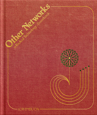 Cover Image for Other Networks: A Radical Technology Sourcebook -- Lori Emerson, Hardcover