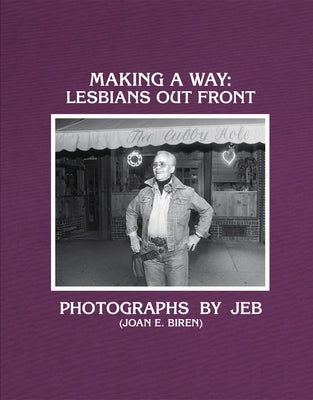 Cover Image for Making a Way: Lesbians Out Front -- Jeb, Hardcover