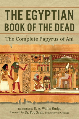 Cover Image for The Egyptian Book of the Dead: The Complete Papyrus of Ani -- E. a. Wallis Budge, Paperback
