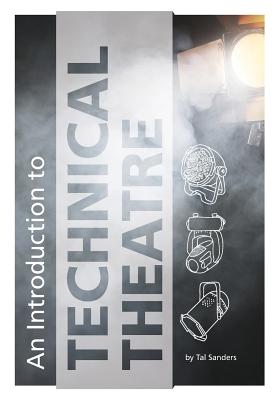 Cover Image for An Introduction to Technical Theatre -- Tal Sanders, Paperback