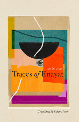 Cover Image for Traces of Enayat -- Iman Mersal, Paperback