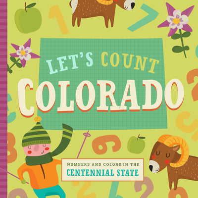Cover Image for Let's Count Colorado: Numbers and Colors in the Centennial State -- Stephanie Miles, Board Books